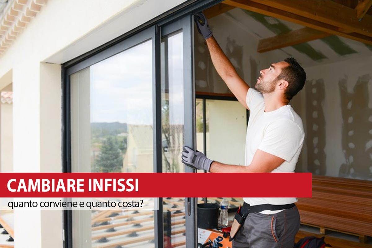 CAMBIARE INFISSI DI CASA